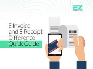 E Invoice and Receipt Difference: A Quick Guide - EZ integration
