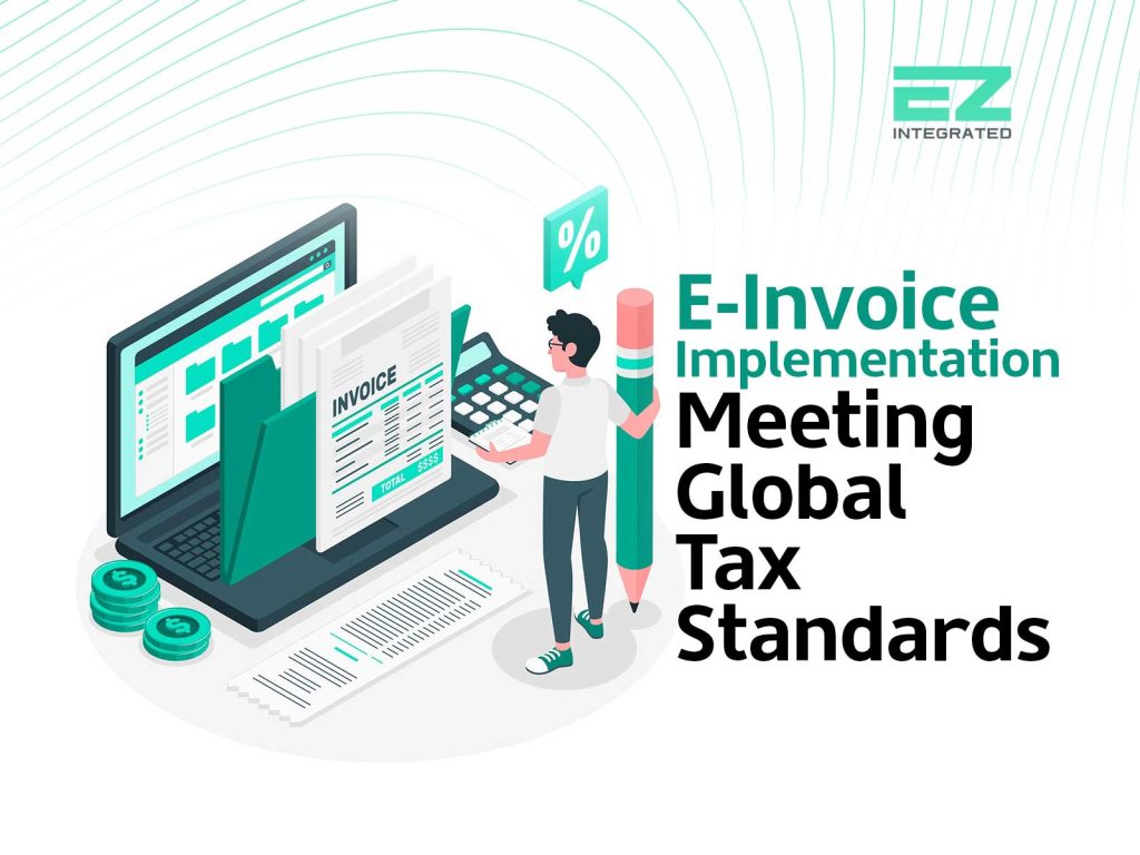 E Invoice Implementation: Meeting Global Tax Standards - EZ integration