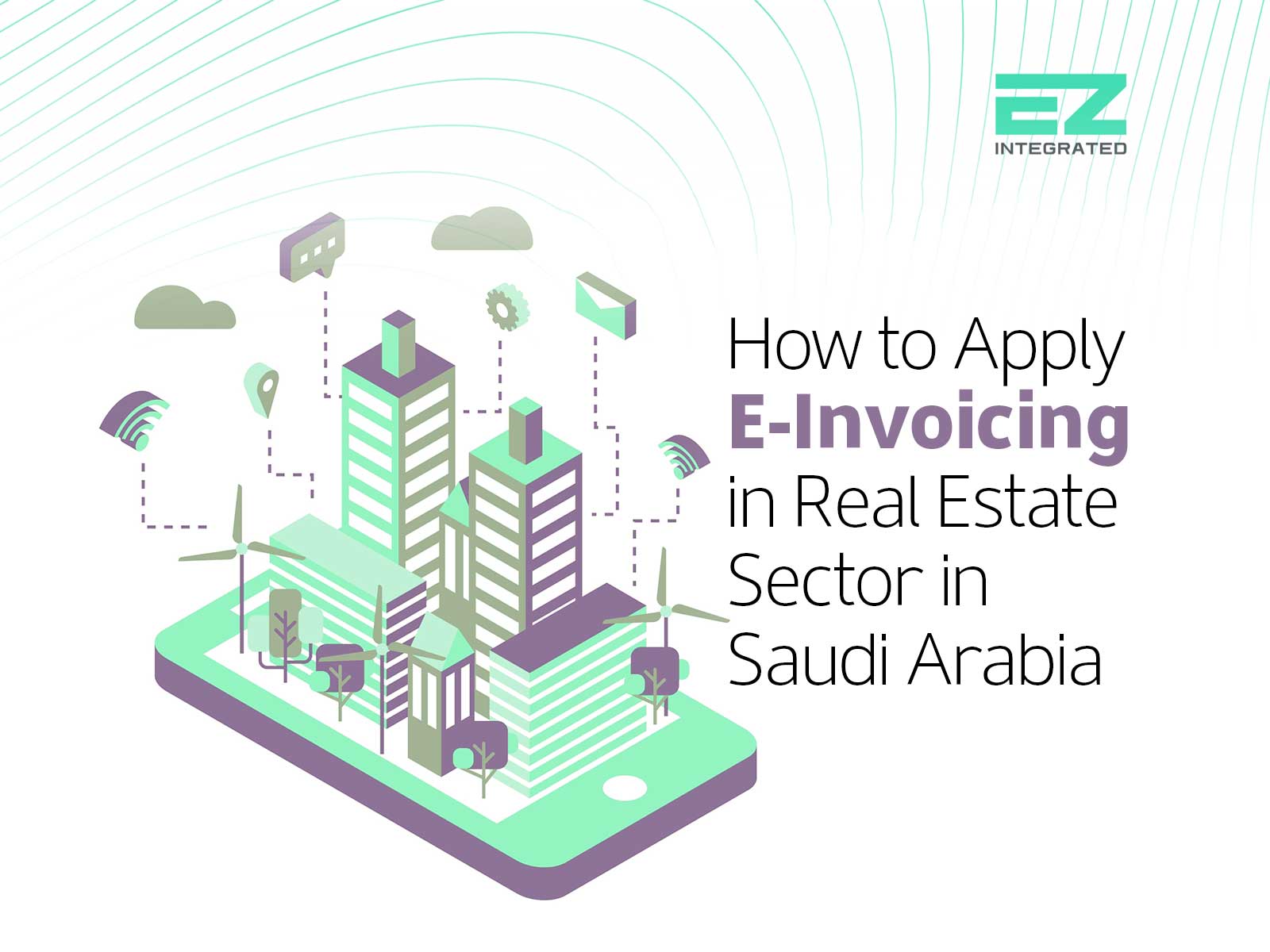 How to Apply E-Invoicing in the Real Estate Sector in Saudi Arabia