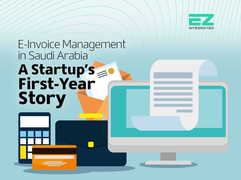 E Invoice Management in Saudi Arabia: A Startup’s First-Year Story