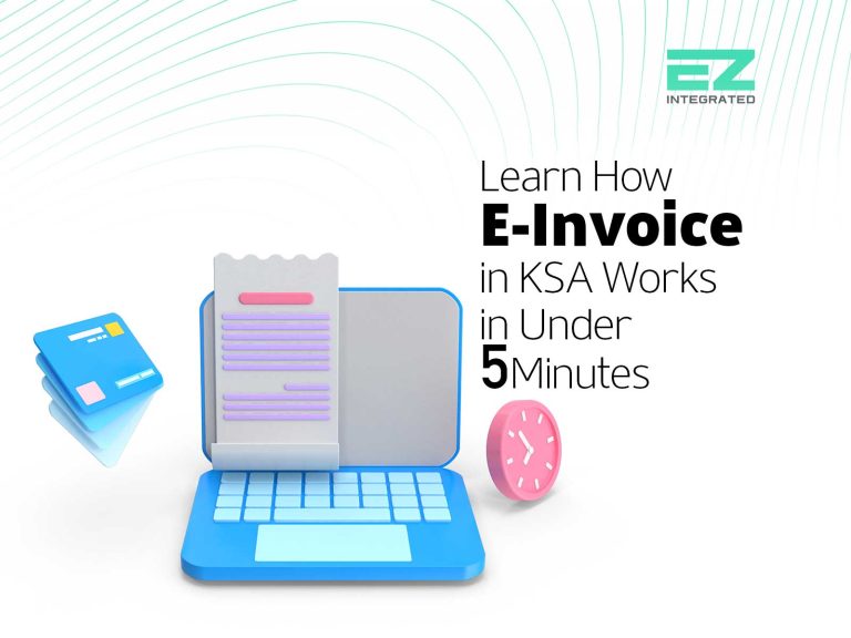 Learn How the E Invoice in KSA Works in Under 5 Minutes