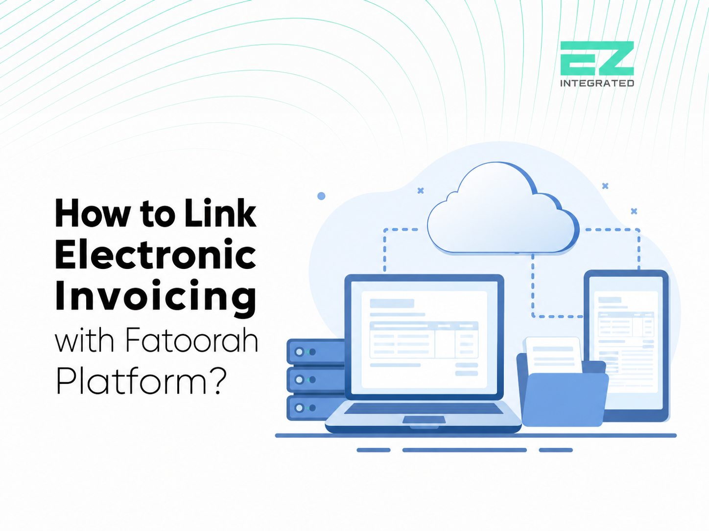 How do you link E- invoice with the Fatora platform?