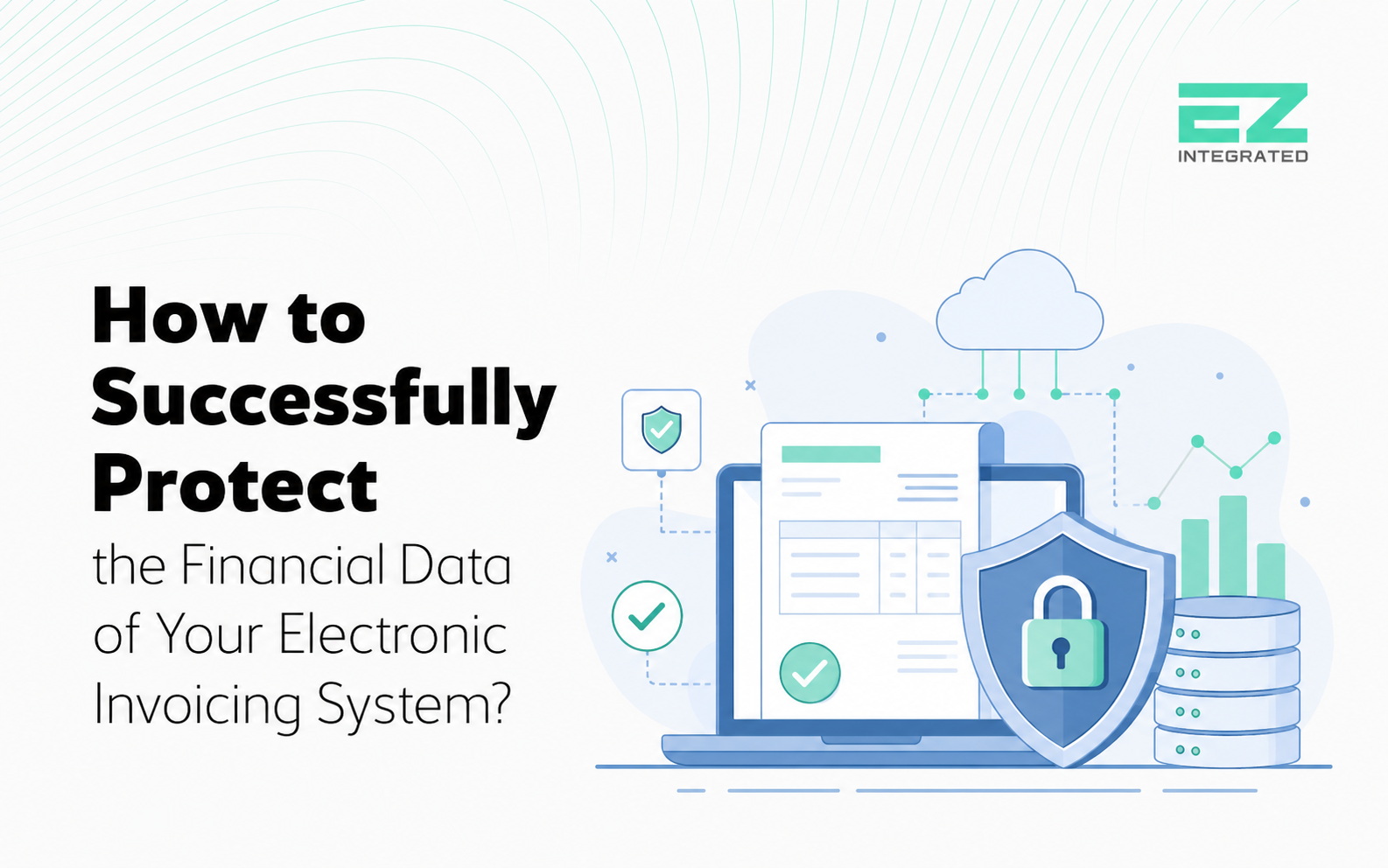 How can you successfully protect financial data of your e-invoicing system?